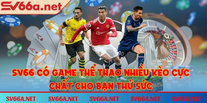 sv66-the-thao-nhieu-keo-chat